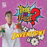 True or False? Inventions