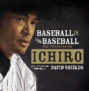 Baseball Is Just Baseball: The Understated Ichiro