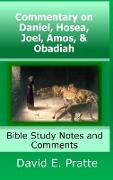 Commentary on Daniel, Hosea, Joel, Amos, & Obadiah