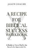 A Recipe For Biblical Success Workbook