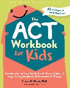 The ACT Workbook for Kids