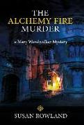The Alchemy Fire Murder: a Mary Wandwalker Mystery