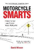 Motorcycle Smarts: Overcome Fear, Learn Control, Master Riding Well