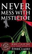 Never Mess with Mistletoe