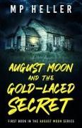 August Moon and the Gold-Laced Secret