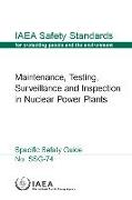 Maintenance, Testing, Surveillance and Inspection in Nuclear Power Plants: IAEA Safety Standards Series No. Ssg-74