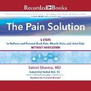 The Pain Solution: 5 Steps to Relieve and Prevent Back Pain, Muscle Pain, and Joint Pain Without Medication