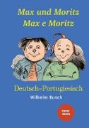 Max und Moritz - Max e Moritz: Zweisprachige Ausgabe: Deutsch-Portugiesisch/ Versão Bilíngue: Alemão-Português