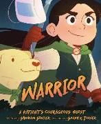 Warrior: A Patient's Courageous Quest