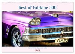 Best of Fairlane 500 - Ein Ford mit Flossen in Kuba (Wandkalender 2024 DIN A2 quer), CALVENDO Monatskalender