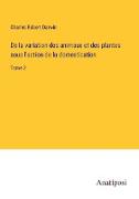 De la variation des animaux et des plantes sous l'action de la domestication