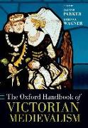 The Oxford Handbook of Victorian Medievalism