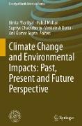 Climate Change and Environmental Impacts: Past, Present and Future Perspective