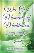 Wee God Moments of Meditation Moving Mountains through Crumbs of Faith Journal