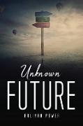 UNKNOWN FUTURE