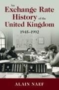 An Exchange Rate History of the United Kingdom