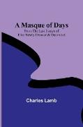 A Masque of Days, From the Last Essays of Elia