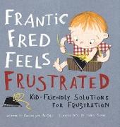 Frantic Fred Feels Frustrated