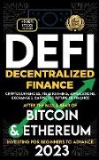 Decentralized Finance 2023 (DeFi) Investing For Beginners to Advance, Cryptocurrencies, Yield Farming, Applications, Exchanges, Dapps, After The Bull & Bear of Bitcoin & Ethereum The Future of Finance