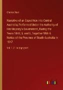 Narrative of an Expedition into Central Australia, Performed Under the Authority of Her Majesty's Government, During the Years 1844, 5, and 6, Together With A Notice of the Province of South Australia in 1847