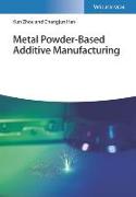 Metal Powder-Based Additive Manufacturing
