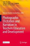Photographic Elicitation and Narration in Teachers Education and Development
