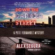 Down the Darkest Street: A Pete Fernandez Mystery