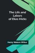 The Life and Labors of Elias Hicks