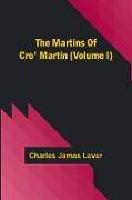 The Martins Of Cro' Martin (Volume I)