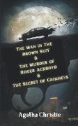 The Man in The Brown Suit & The Murder of Roger Ackroyd & The Secret of Chimneys