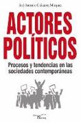 Actores políticos, procesos y tendencias en las sociedades contemporáneas