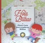 HOLA BILBAO. Plano-guía para explorar Bilbao