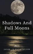 Shadows and Full Moons