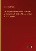 Das exegetische Problem im Briefe Pauli an die Galater, C. 3, 20 auf Grund von Gal. 3, 15-25 geprüft