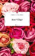Rose Village . Life is a Story - story.one