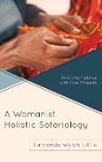 A Womanist Holistic Soteriology