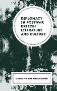 Diplomacy in Postwar British Literature and Culture