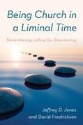 Being Church in a Liminal Time