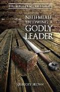 Nehemiah: Becoming a Godly Leader