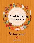 The Friendsgiving Cookbook