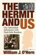 The Hermit and Us: Our Adirondack Adventures with Noah John Rondau