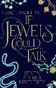 If Jewels Could Talk