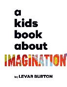 A Kids Book About Imagination