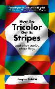 How the Tricolor Got Its Stripes