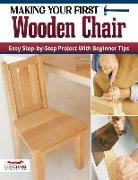 Making Your First Wood Chair: Easy Step-By-Step Project with Beginner Tips