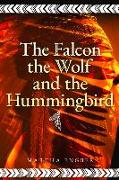 The Falcon, the Wolf, and the Hummingbird