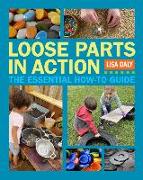 Loose Parts in Action: The Essential How-To Guide