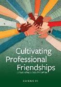 Cultivating Professional Friendships in Early Childhood Education