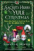 The Sacred Herbs of Yule and Christmas