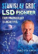 Stanislav Grof, LSD Pioneer